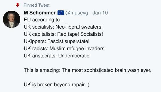 EU according to... UK socialists: Neo-liberal sweaters! UK capitalists: Red tape! Socialists! UKIPpers: Fascist superstate! UK racists: Muslim refugee invaders! UK aristocrats: Undemocratic! This is amazing: The most sophisticated brain wash ever! UK is broken beyond repair :(